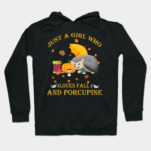 Just A Girl Who Loves Fall & Porcupine Thanksgiving Gift Hoodie